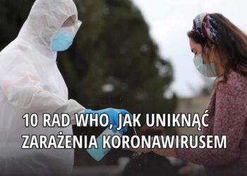 10 rad WHO jak uniknąć zarażenia koronawirusem