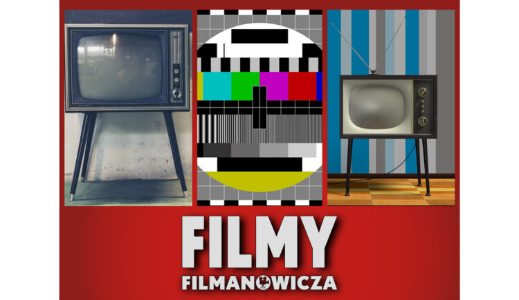 "Filmy Filmanowicza"