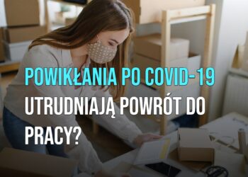 Powikłania po COVID-19 utrudniają powrót do pracy? [WIDEO]