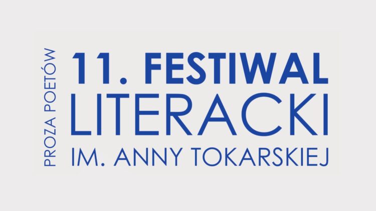 11. Festiwal Literacki im. Anny Tokarskiej "Proza Poetów"