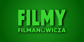 Filmy Filmanowicza