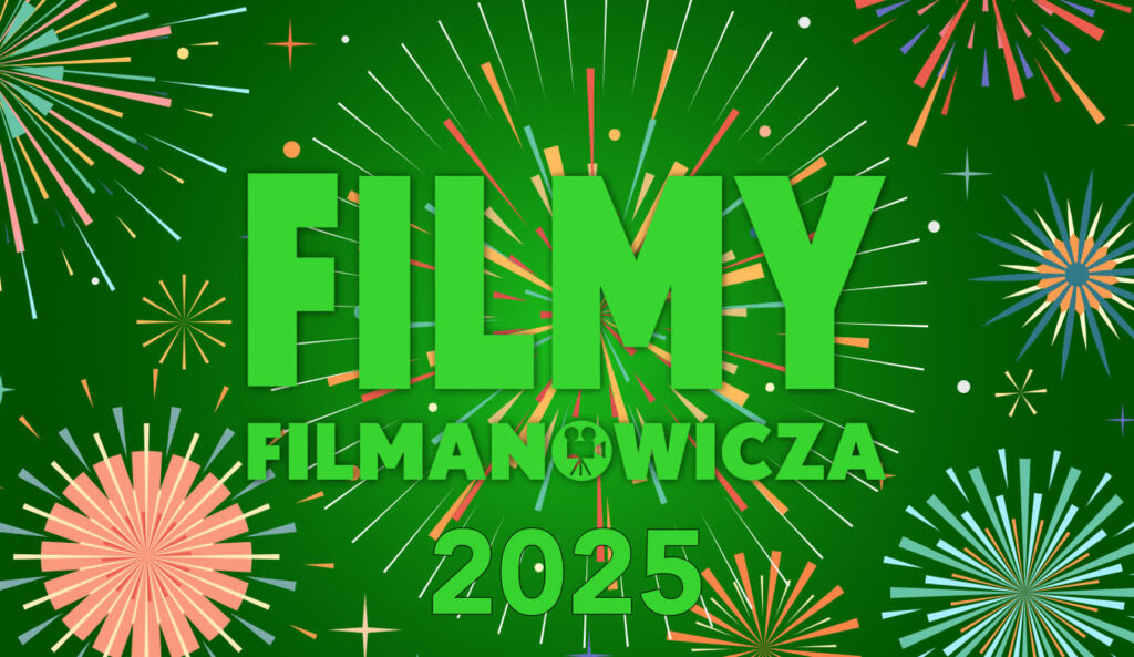 FILMY FILMANOWICZA