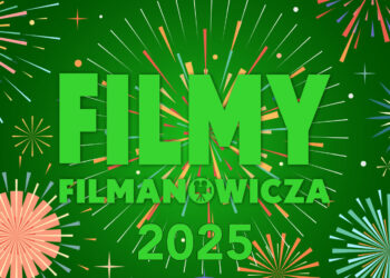 FILMY FILMANOWICZA