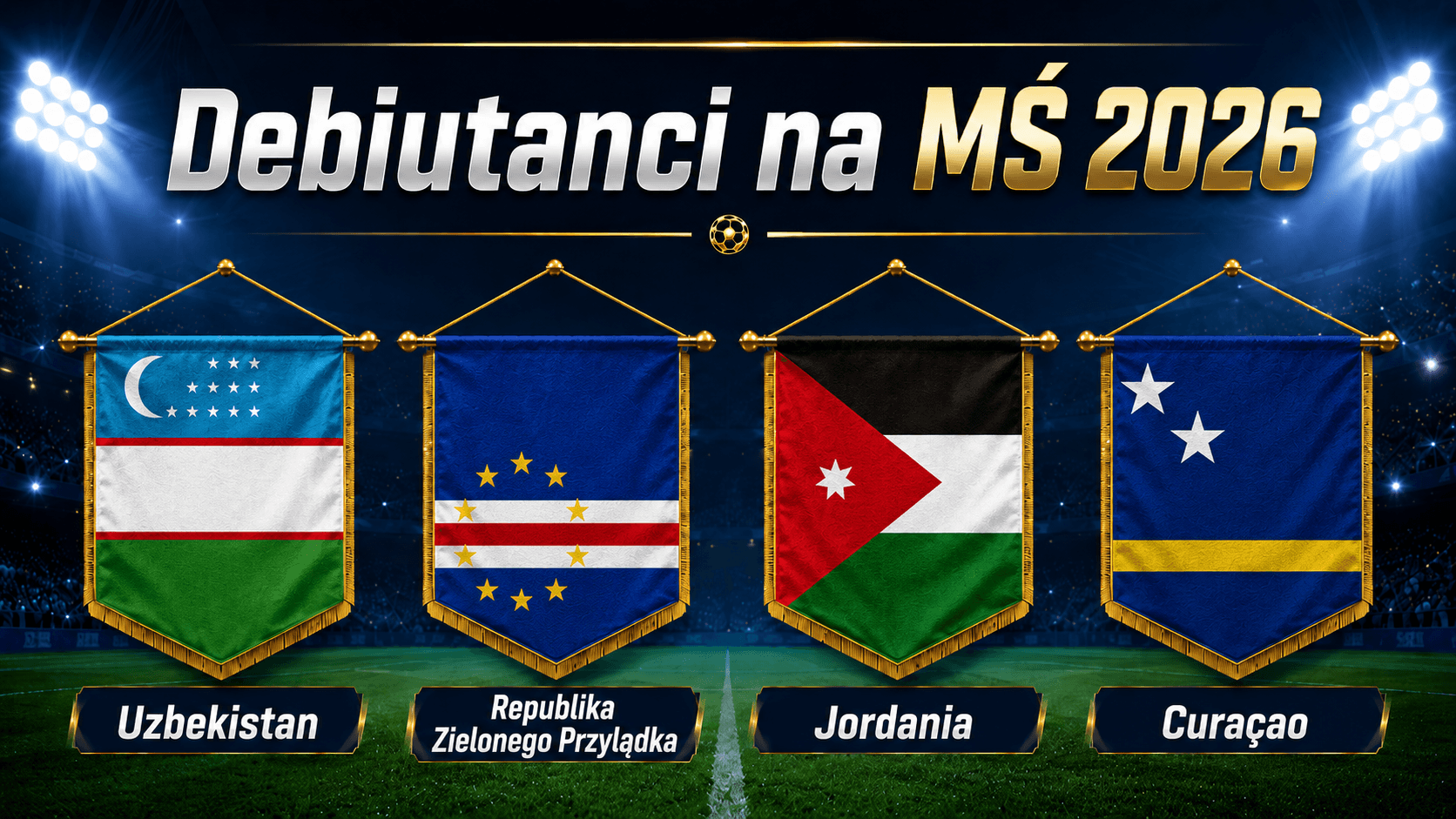 Debiutanci na MŚ 2026: gwiazdy, droga do mundialu i bukmacherskie szanse na awans