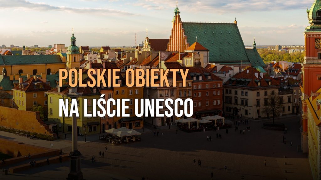 Polskie Obiekty Na Liście UNESCO [WIDEO]